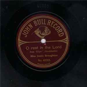 Download Miss Jessie Broughton / Mr. Harry Thornton - O Rest In The Lord / There Is A Green Hill Far Away