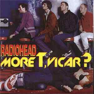 Download Radiohead - More T, Vicar ?