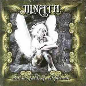 Download Illnath - Cast Into Fields Of Evil Pleasure