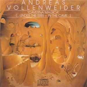 Download Andreas Vollenweider - Caverna Magica (...Under The Tree - In The Cave...)