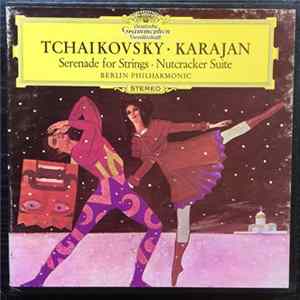 Download Tchaikovsky, Karajan, Berlin Philharmonic - Serenade For Strings • Nutcracker Suite