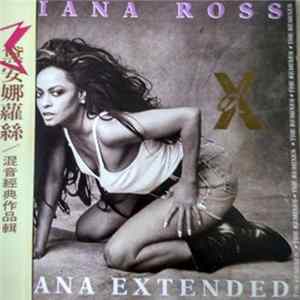 Download Diana Ross = 黛安娜羅絲 - Diana Extended / The Remixes = 混音經典作品輯