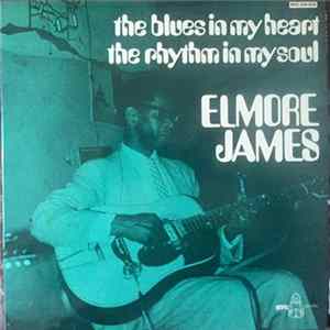 Download Elmore James - The Blues In My Heart The Rhythm In My Soul