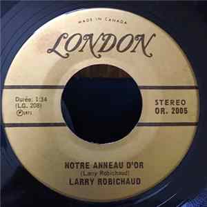 Download Larry Robichaud - Notre Anneau D'Or
