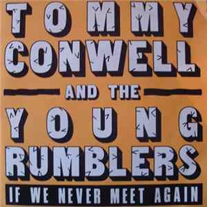 Download Tommy Conwell And The Young Rumblers - If We Never Meet Again