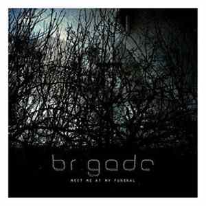 Download Brigade - Meet Me At My Funeral