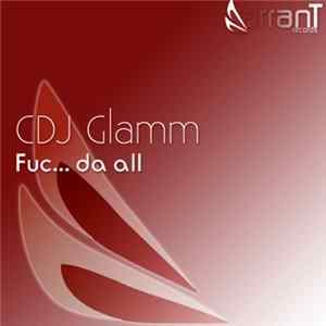 Download CDJ Glamm - Fuc... Da All