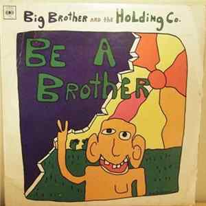 Download Big Brother And The Holding Co. - Be A Brother