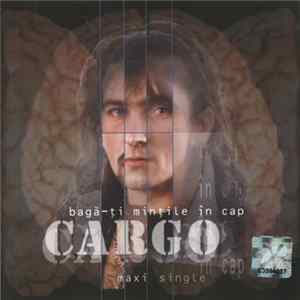 Download Cargo - Bagă-ți Mințile În Cap