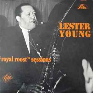 Download Lester Young - "Royal Roost" Sessions