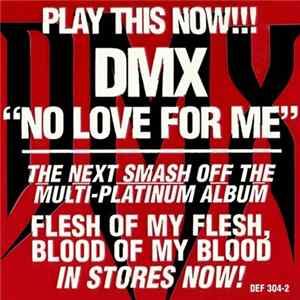Download DMX Featuring Swizz Beatz & Drag-On - No Love For Me