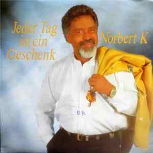 Download Norbert K - Jeder Tag Ist Ein Geschenk