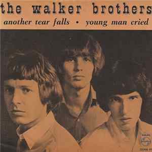 Download The Walker Brothers - Another Tear Falls / Young Man Cried