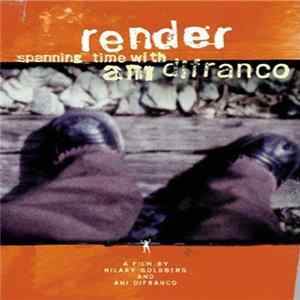 Download Ani DiFranco - Render - Spanning Time With Ani DiFranco