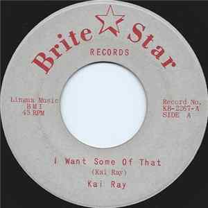 Download Kai-Ray - I Want Some Of That / Trashman's Blues