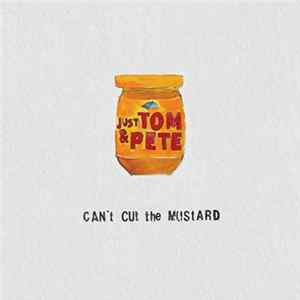Download Just Tom & Pete - Can't Cut The Mustard