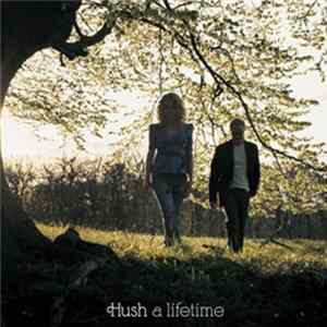 Download Hush - A Lifetime
