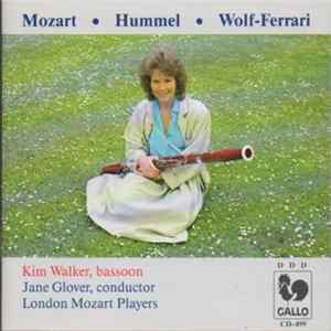 Download Mozart / Hummel / Wolf-Ferrari - Kim Walker , Jane Glover, London Mozart Players - Mozart - Hummel - Wolf-Ferrari