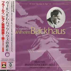 Download Wilhelm Backhaus - The Legendary Of Wilhelm Backhaus Vol. 10: Brahms Piano Concerto No. 1; Paganini Variations