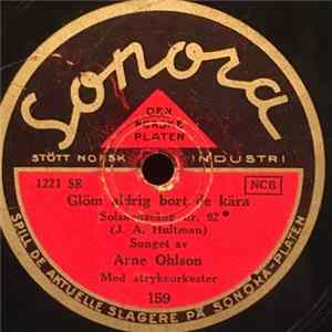 Download Arne Ohlson - Glöm Aldrig Bort De Kära / Släpp Solsken In