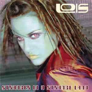 Download Lois - Stranger In A Strange Land