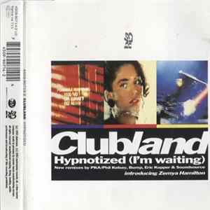 Download Clubland - Hypnotized (I'm Waiting)
