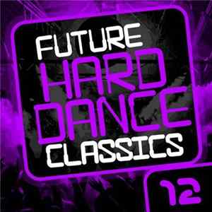 Download Various - Future Hard Dance Classics 12