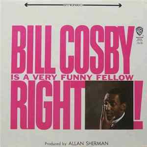 Download Bill Cosby - Bill Cosby Is A Very Funny Fellow...Right!