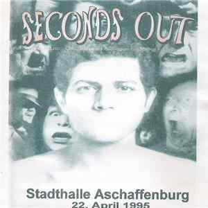 Download Seconds Out - Stadthalle Aschaffenburg 22. April 1995
