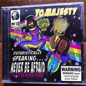 Download Yo Majesty - Futuristically Speaking...Never Be Afraid