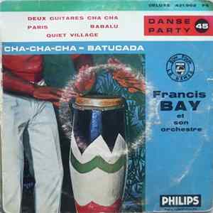 Download Francis Bay Et Son Orchestre - Cha-Cha-Cha - Batucada