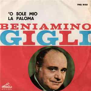 Download Beniamino Gigli - O Sole Mio / La Paloma