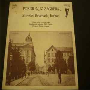 Download Miroslav Belamarić - Pozdrav Iz Zagreba