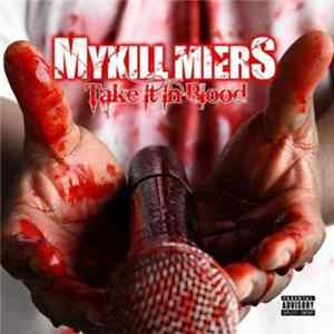 Download Mykill Miers - Take It In Blood