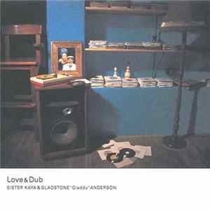 Download Sister Kaya & Gladstone "Gladdy" Anderson - Love & Dub