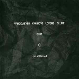 Download Vandeweyer / Van Hove / Lovens / Blume - Quat - Live At Hasselt