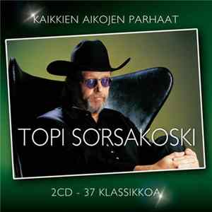 Download Topi Sorsakoski - Kaikkien Aikojen Parhaat