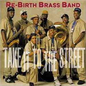 Download Re-Birth Brass Band - Take It To The Street