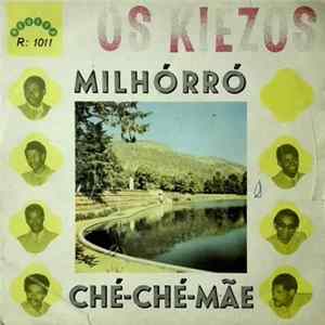 Download Os Kiezos - Milhórró / Ché-Ché-Mãe