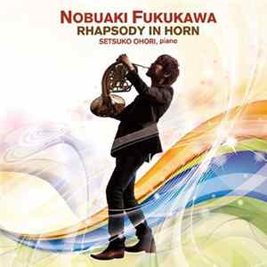 Download Nobuaki Fukukawa, Setsuko Ohhori - Rhapsody In Horn