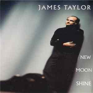 Download James Taylor - New Moon Shine