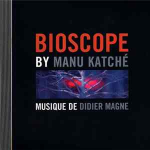 Download Manu Katché - Bioscope By Manu Katché - Musique De Didier Magne