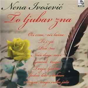 Download Nena Ivošević - To Ljubav Zna