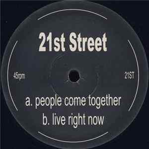 Download 21st Street - People Come Together / Live Right Now