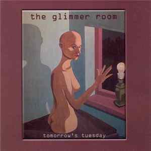 Download The Glimmer Room - Tomorrow's Tuesday