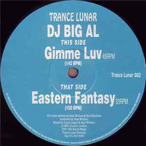 Download DJ Big Al - Gimme Luv / Eastern Fantasy