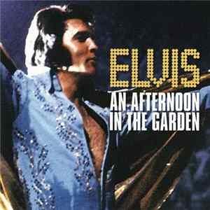 Download Elvis - An Afternoon In The Garden