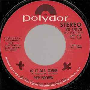 Download Pep Brown - Is It All Over / Is It Too Late