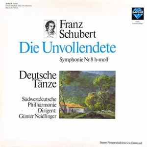Download Franz Schubert, Südwestdeutsche Philharmonie Dirigent Günther Neidlinger - Die Unvollendete - Symphonie Nr.8 H-moll / Deutsche Tänze
