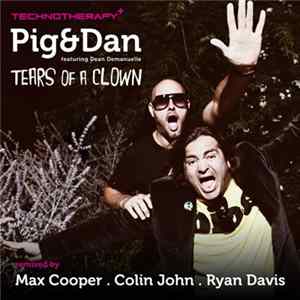 Download Pig & Dan Feat Dean Demanuele - Tears Of A Clown
